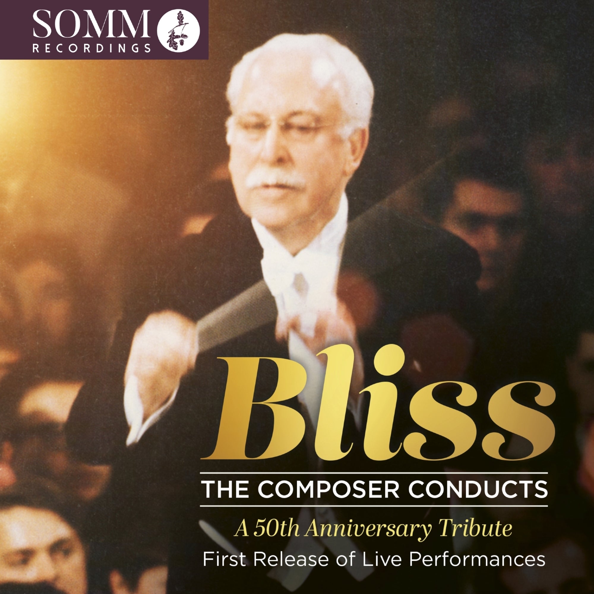 Bliss: The Composer Conducts: A 50th Anniversary Tribute