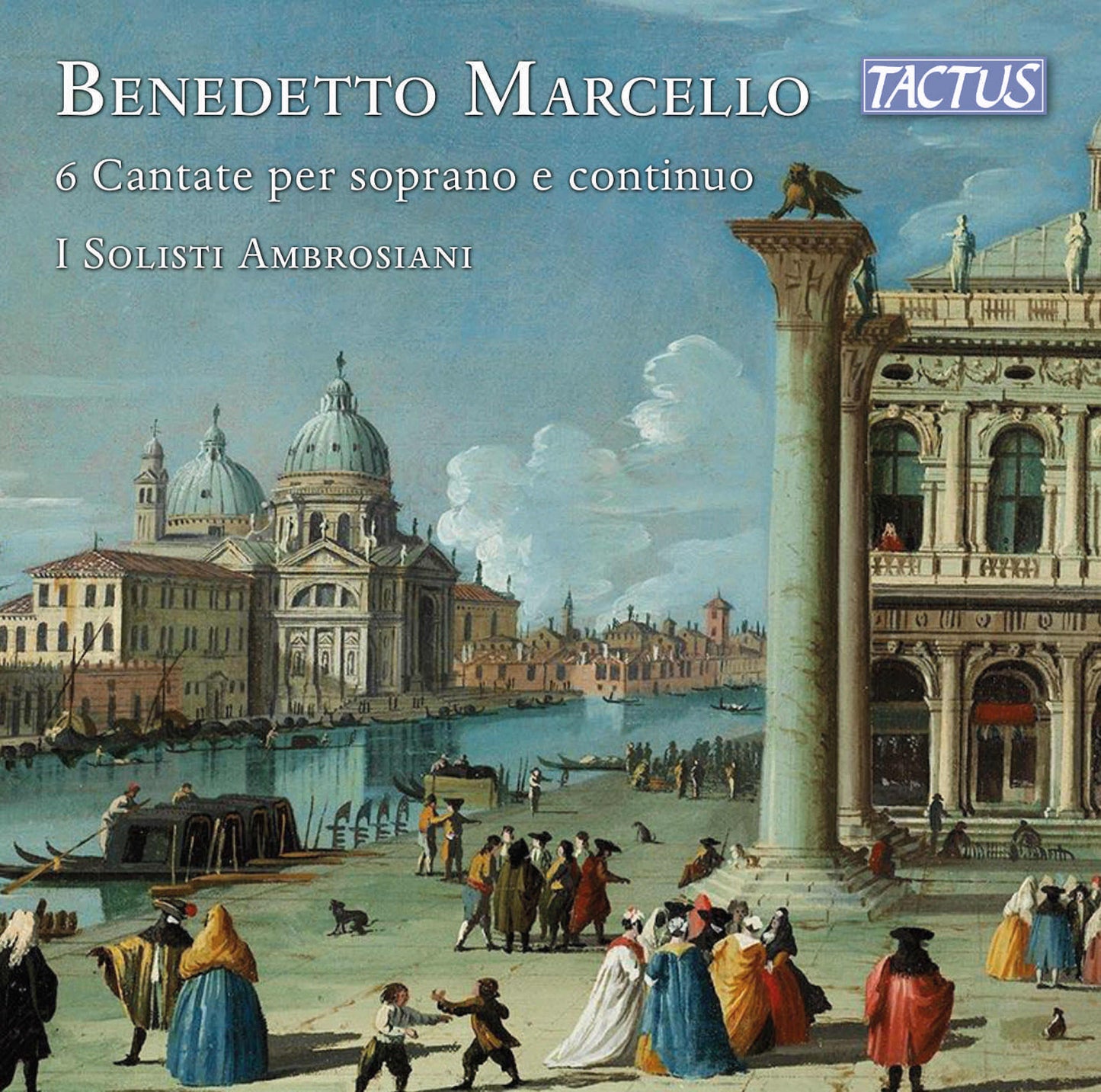 Benedetto Marcello: 6 Cantate Per Soprano E Continuo