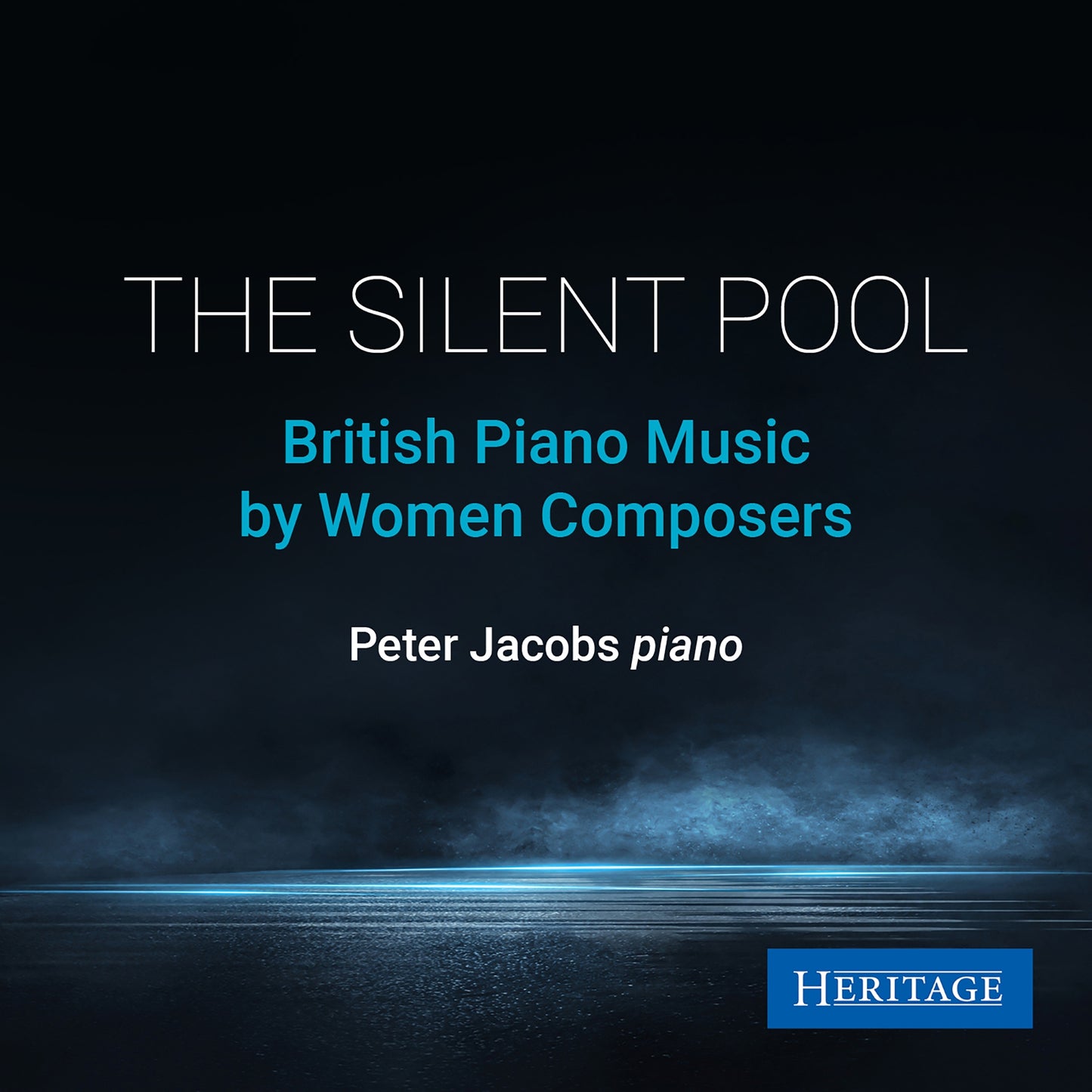 The Silent Pool: British Piano Music By Women Composers