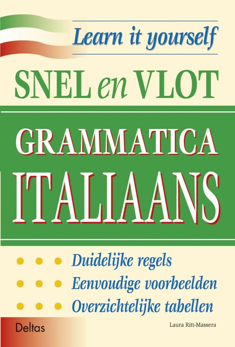 Snel en vlot grammatica Italiaans: Duidelijke regels - Eenvoudige voorbeelden - Overzichtelijke tabellen. (Learn it yourself