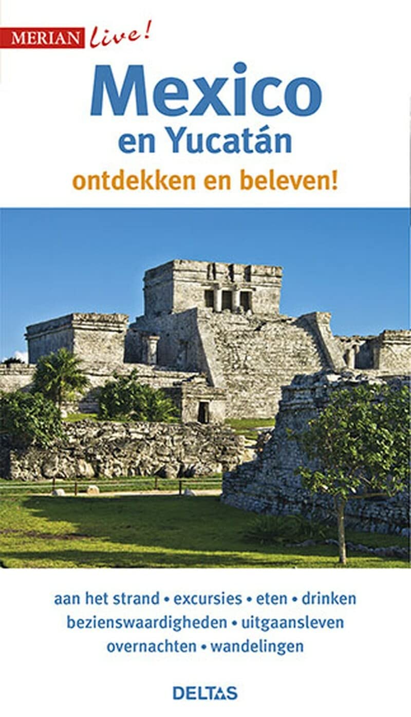 Merian live - Mexico en Yucatán: Mexico en Yucatan ontdekken en beleven!