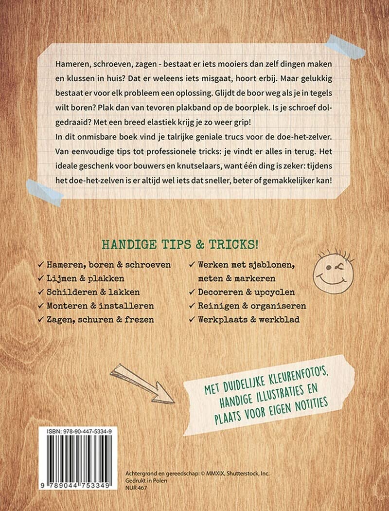 Onmisbare tips en tricks voor de klusser: schilderen, monteren, lijmen, boren, zagen, markeren, upcyclen, reinigen, organiseren