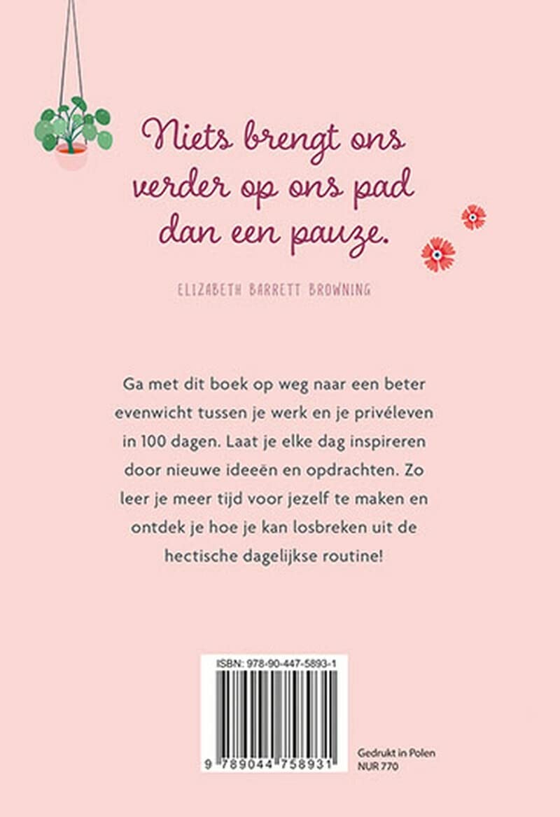 Meer rust en balans in 100 dagen: Concrete ideeën en oefeningen om te ontsnappen aan de drukte van elke dag