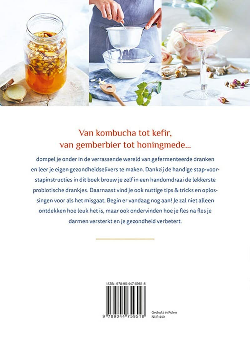 Zelf dranken fermenteren: van kombucha tot gemberbier : heerlijke drankjes om je gezondheid een boost te geven (Lekker & homemade