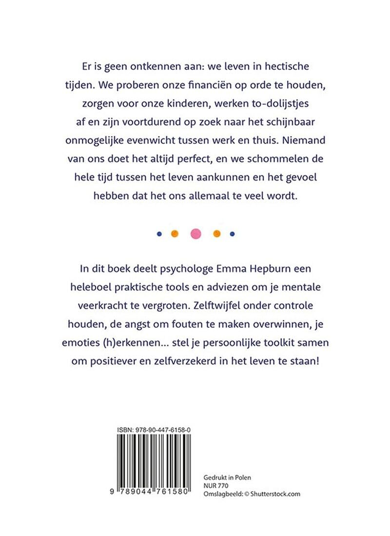 Verhoog je mentale weerbaarheid: praktische tools en technieken om positiever en veerkrachtiger in het leven te staan