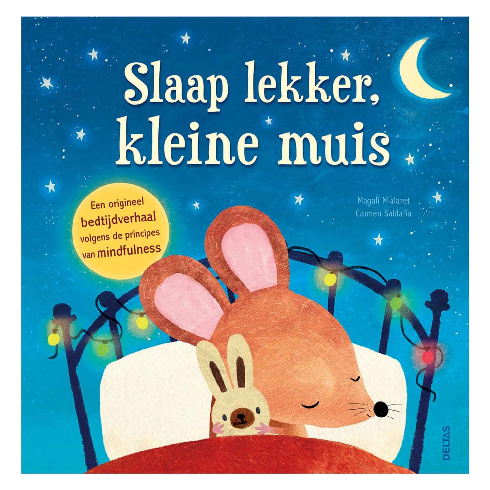 Slaap lekker, kleine muis: een origineel bedtijdverhaal volgens de principes van mindfulness