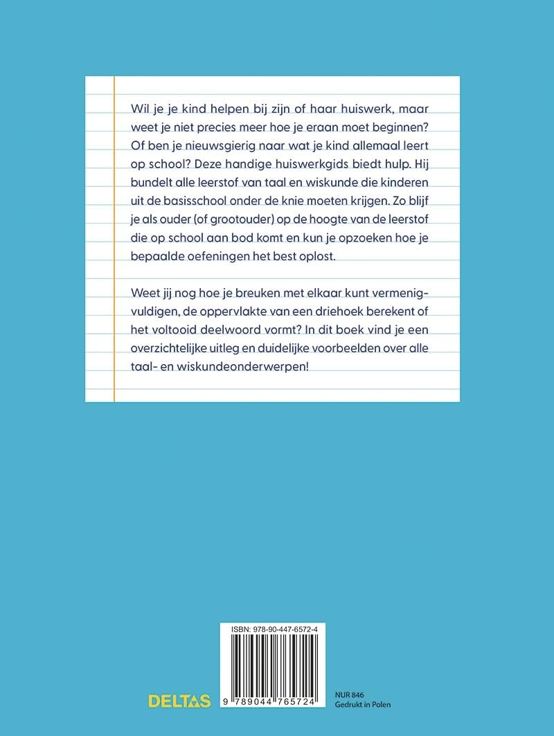 Helpen bij huiswerk: de gids voor ouders : de leerstof van taal en wiskunde uit de basisschool eenvoudig uitgelegd