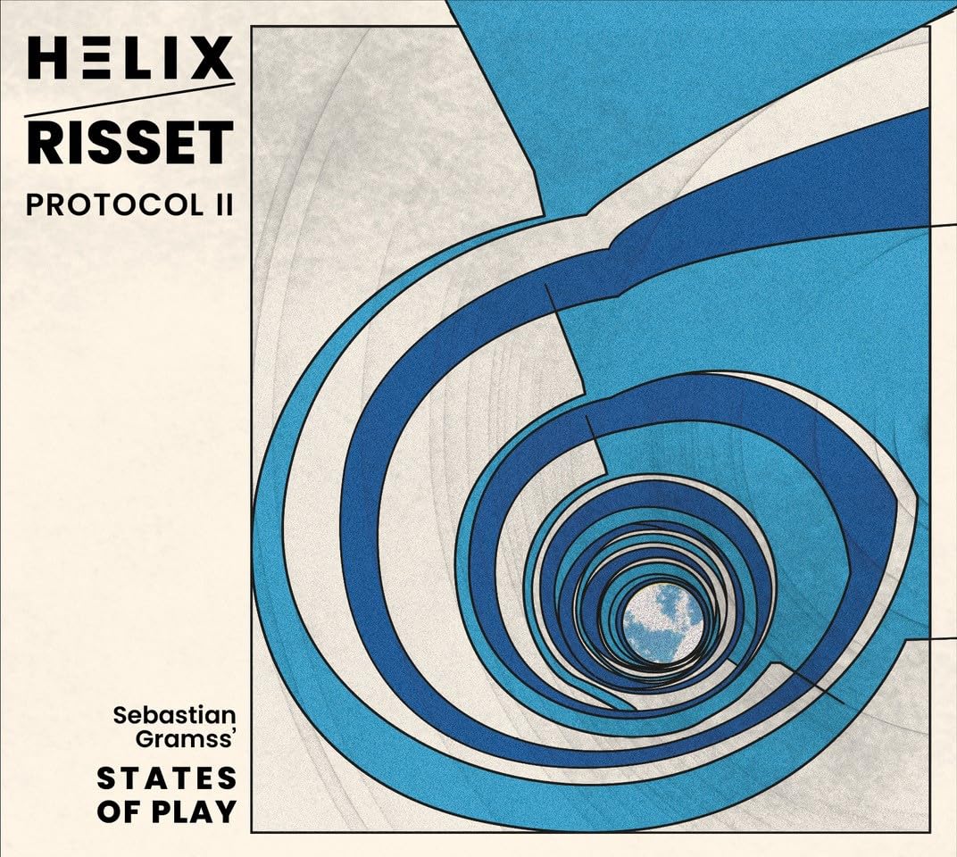 SEBASTIAN GRAMSS` STATES OF PLAY - HELIX RISSET PROTOCOL II