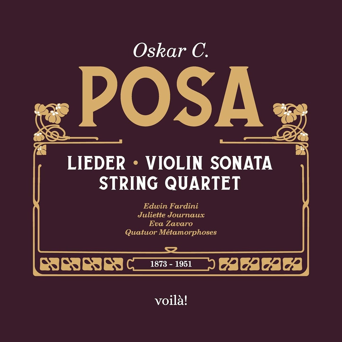 Oskar C. Posa: Lieder/Violin Sonata/String Quartet