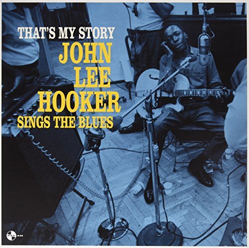 That's My Story: John Lee Hooker Sings the Blues