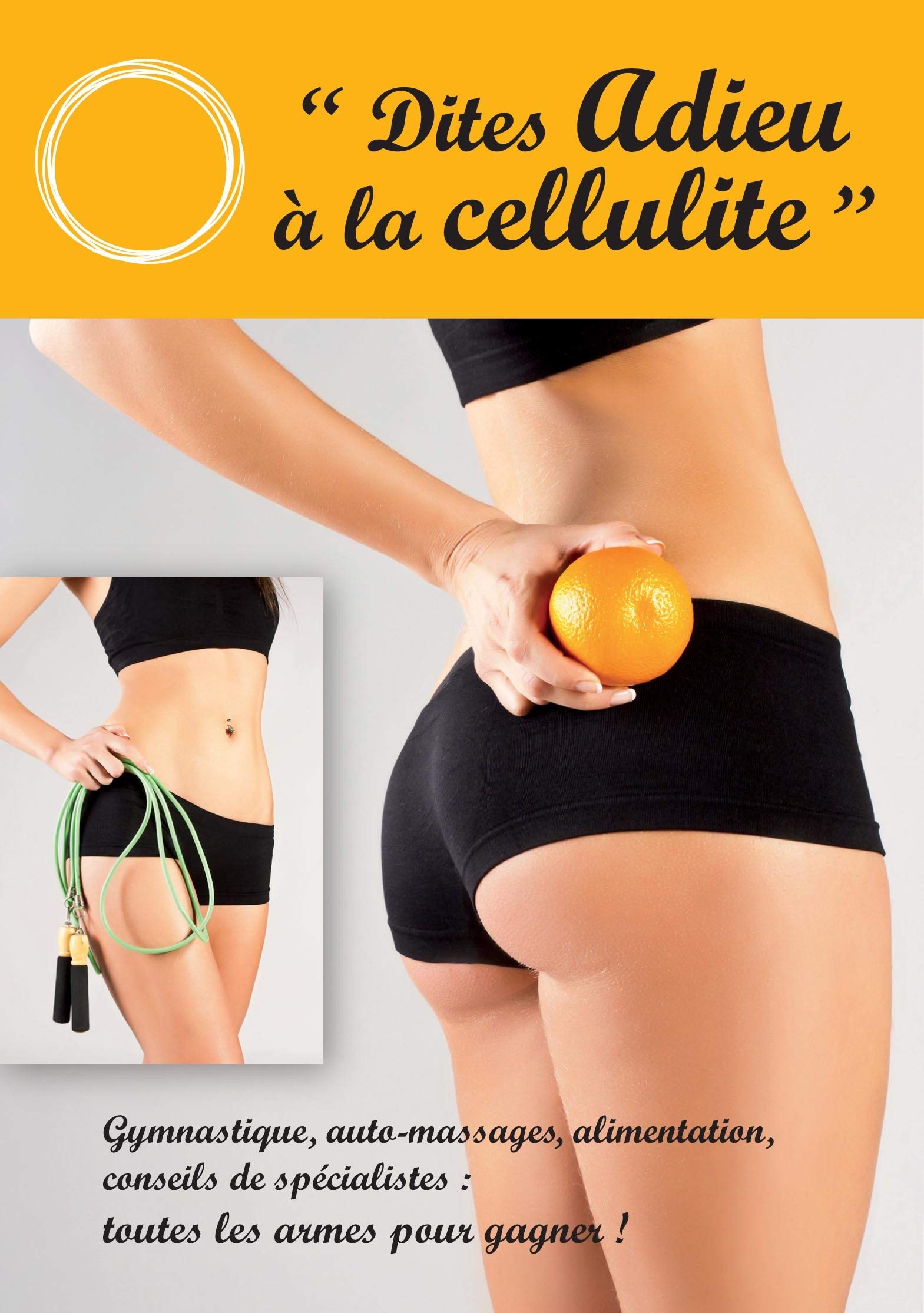 Dites adieu à la cellulite