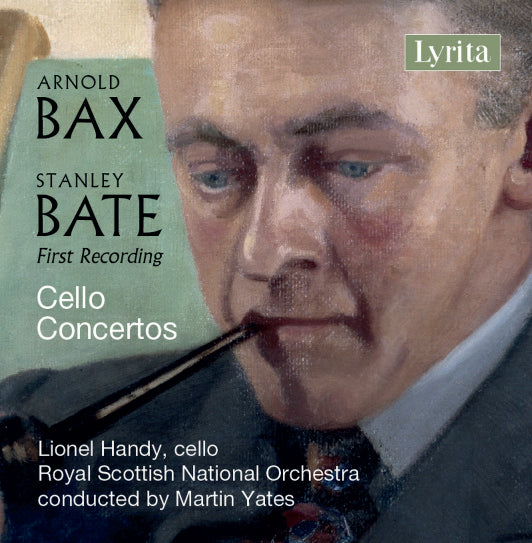 Arnold Bax/Stanley Bate: Cello Concertos