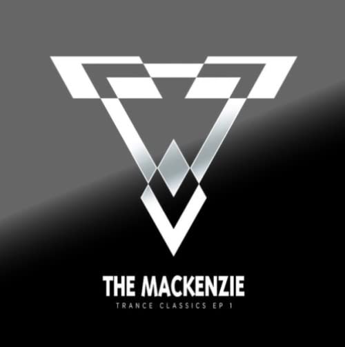 The Mackenzie - Trance Classics Ep 1