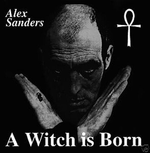 A Witch Is Born by Alex Sanders