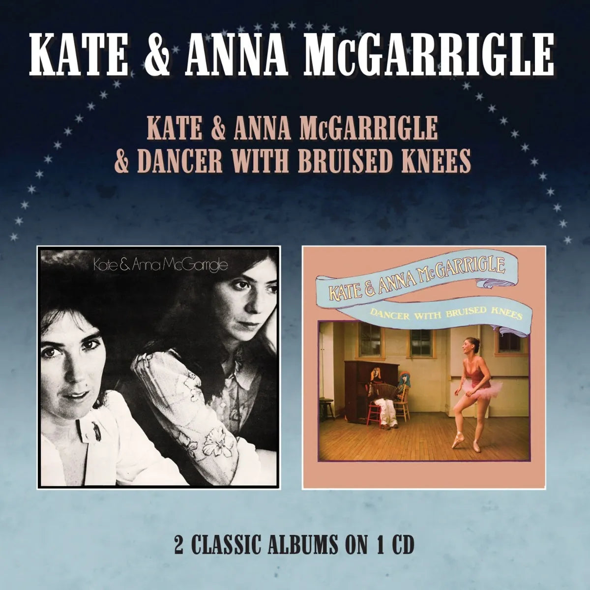 Kate and Anna McGarrigle & Dancer With Bruised Knees