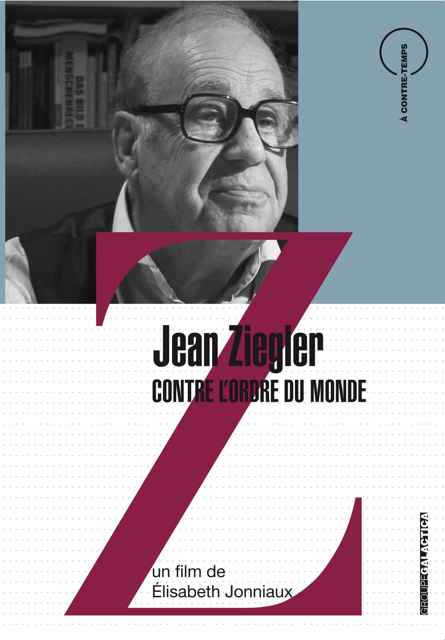 Jean ziegler, contre l'ordre du monde