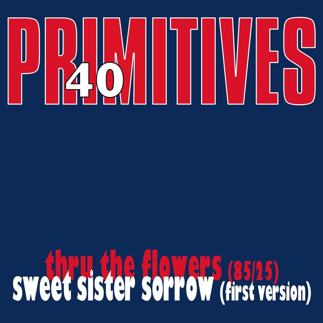40: Thru the Flowers (85/25)/Sweet Sister Sorrow (First Version)