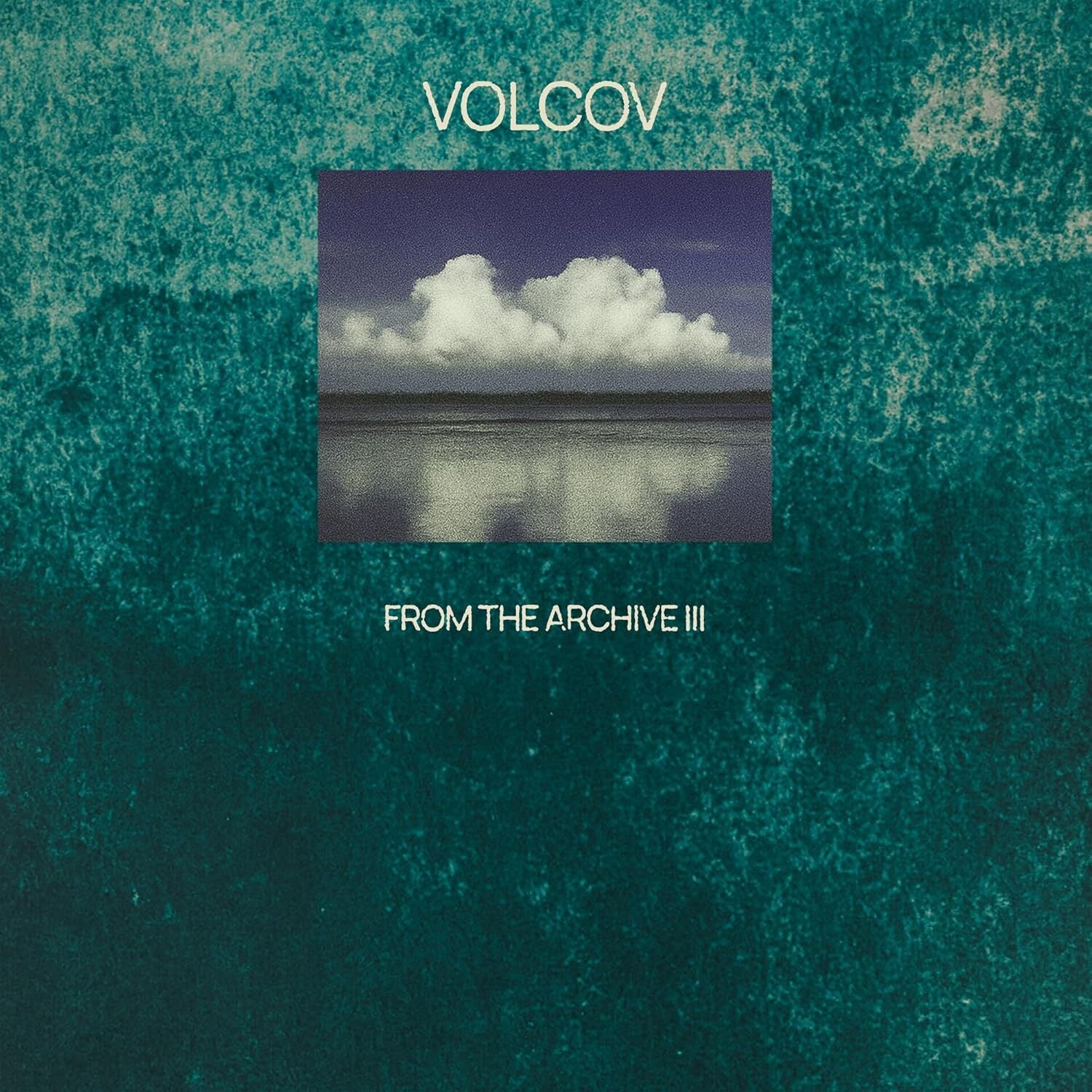 From the Archive (Vol. III): Compiled By Volcov
