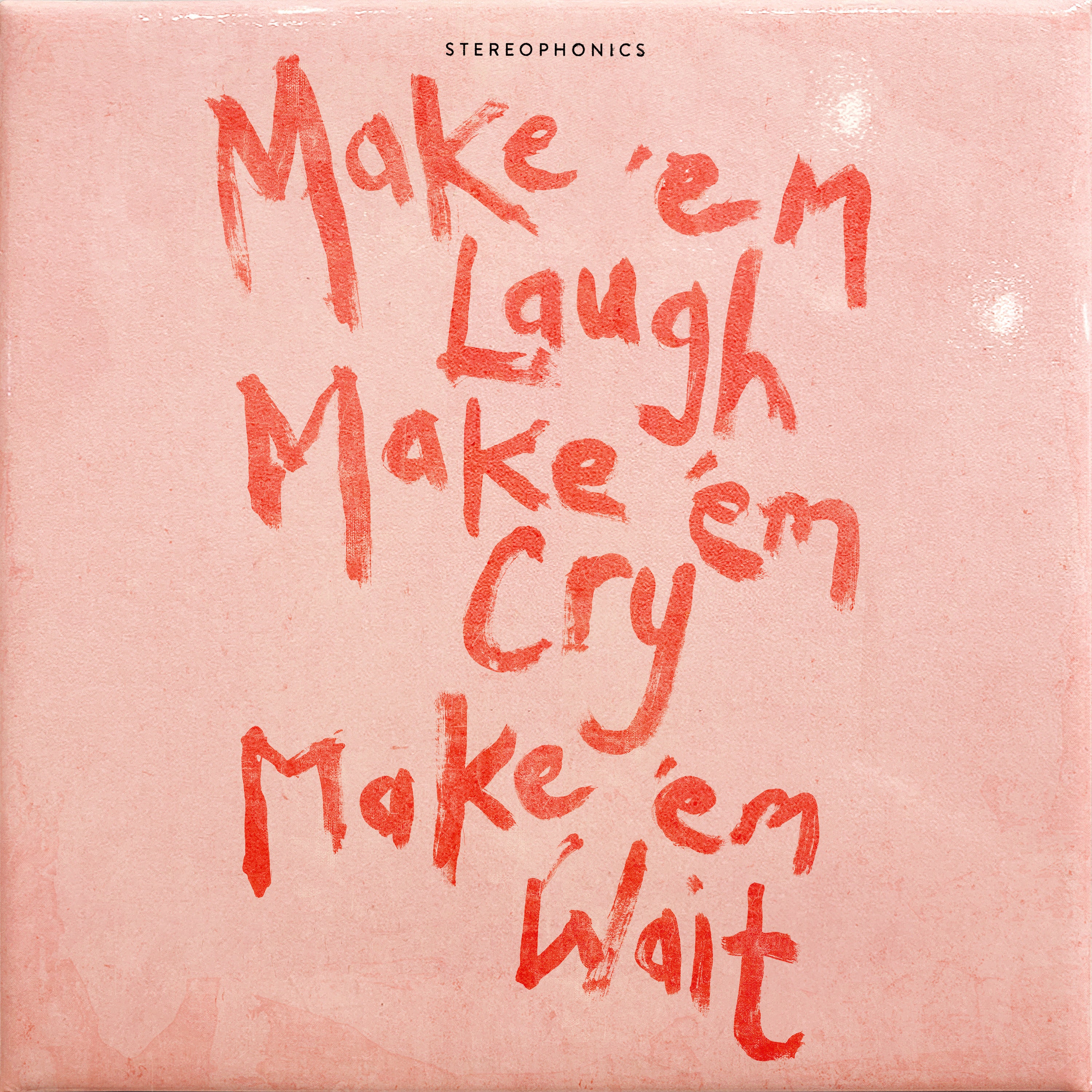 Make 'Em Laugh, Make 'Em Cry, Make 'Em Wait (Ltd. Edt.