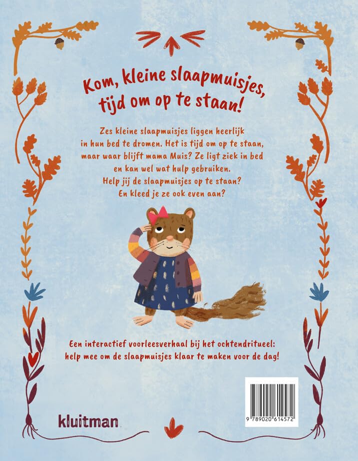 Kom, kleine slaapmuisjes, tijd om op te staan!