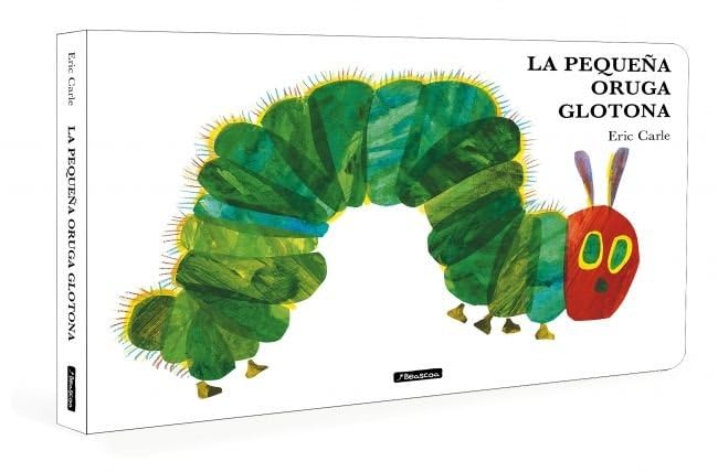 La pequeña oruga glotona (Colección Eric Carle