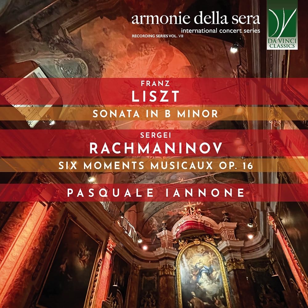 Liszt: Sonata In B Minor Rachmaninov: Six Moments Musicaux Op. 16