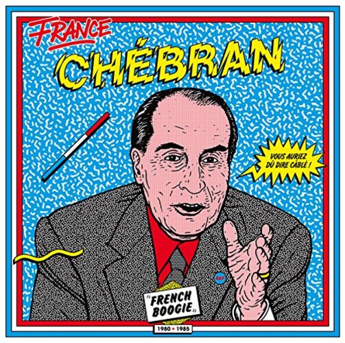 Chébran: French Boogie 1980-1984