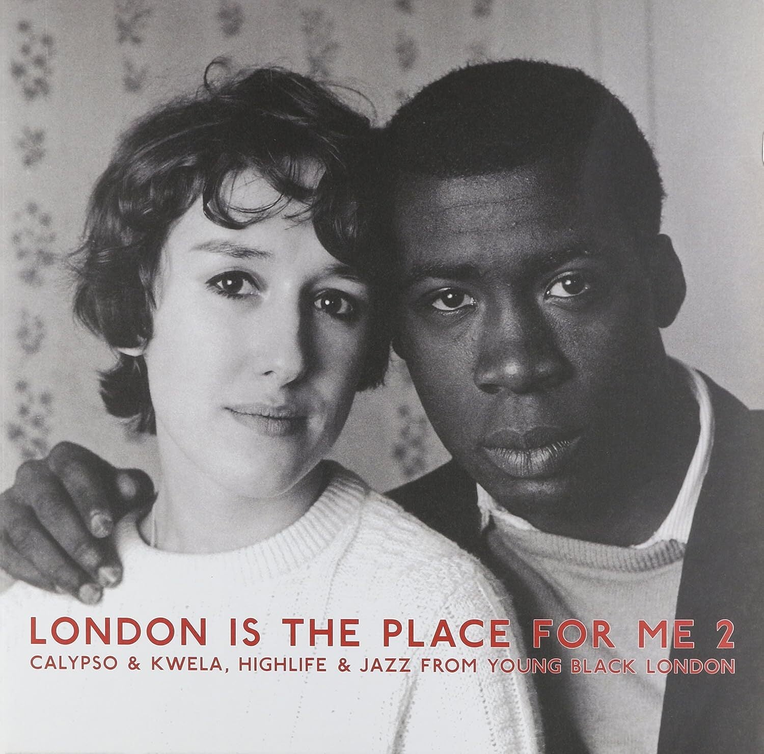 London Is the Place for Me 2: Calypso & Kwela, Highlife & Jazz from Young Black London