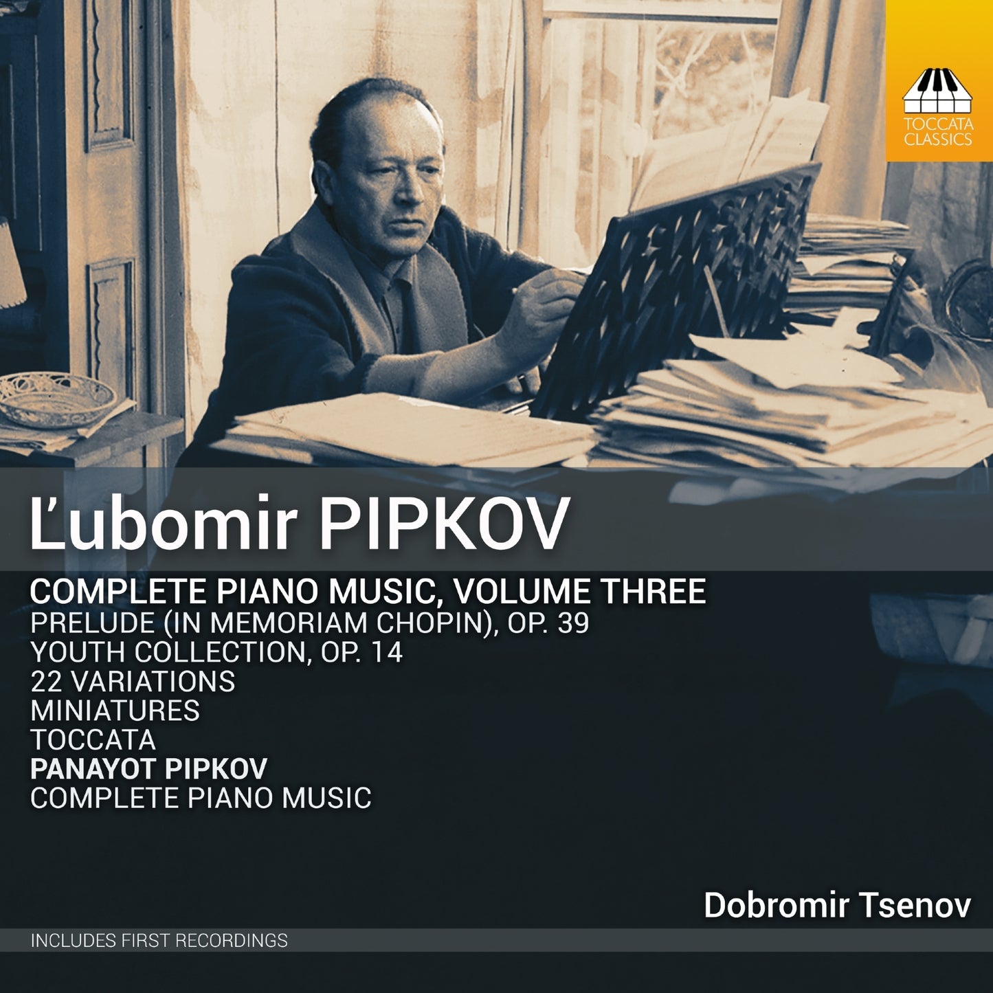 L'ubomir Pipkov: Complete Piano Music, Volume Three