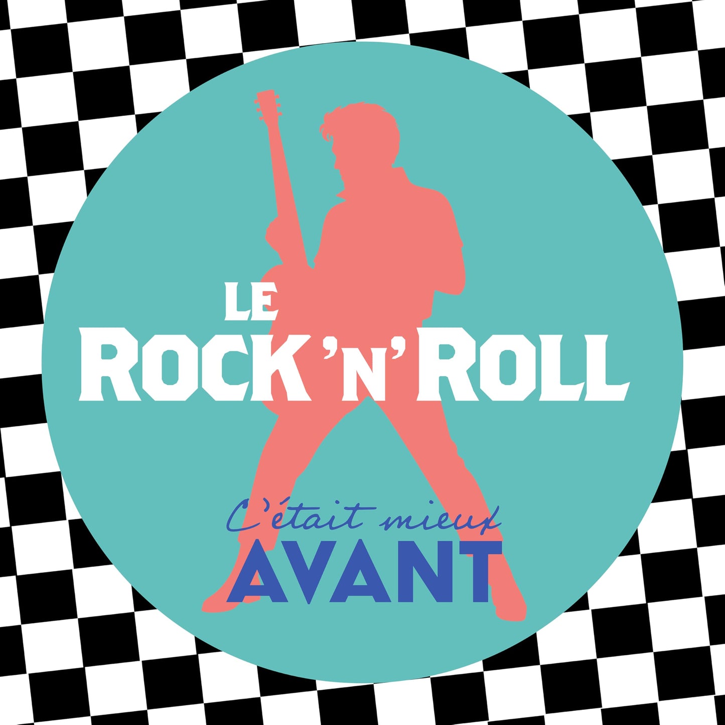 C'Était Mieux Avant - le Rock 'N' Roll