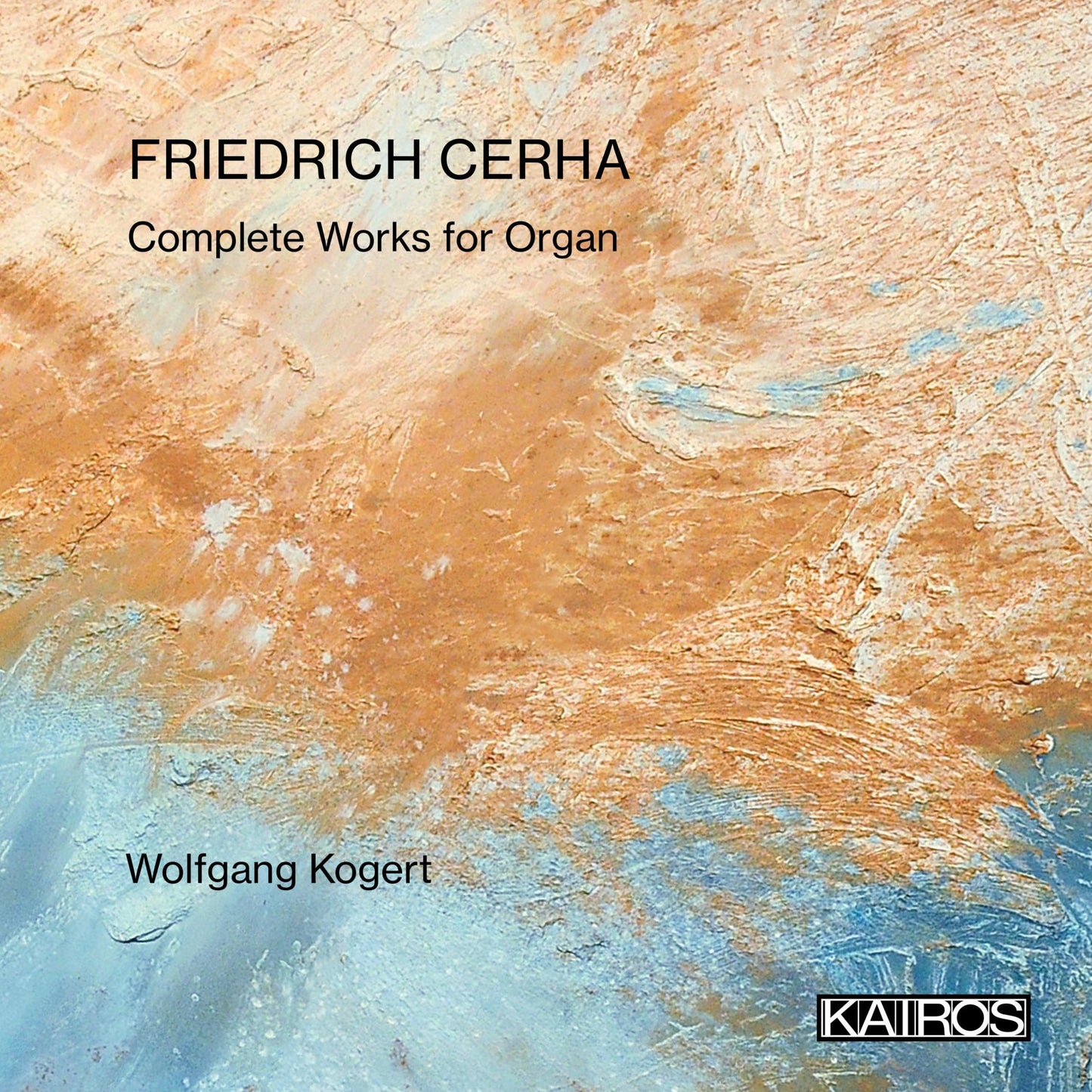 Friedrich Cerha: Complete Works for Organ