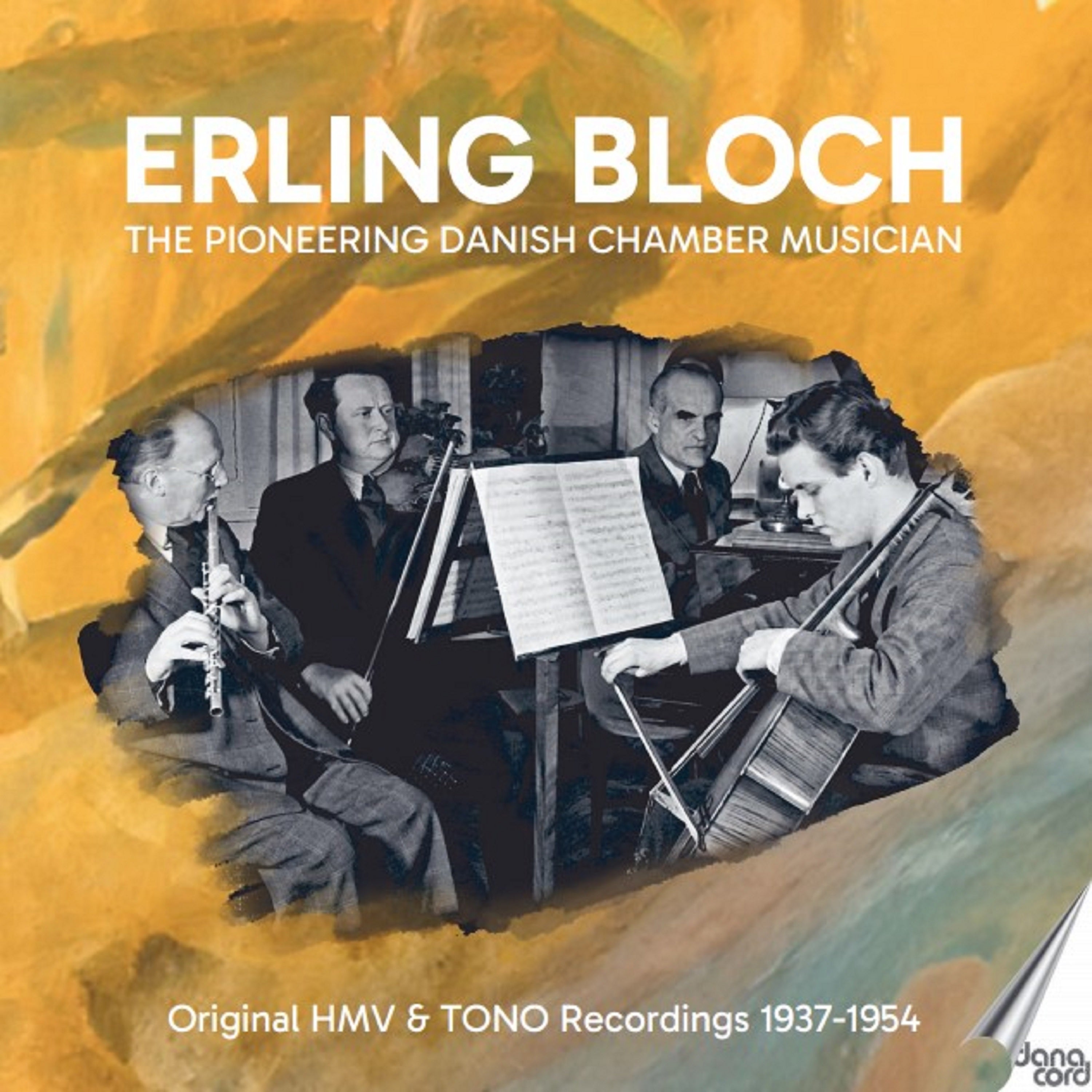 Erling Bloch: The Pioneering Danish Chamber Musician: Original hmv & TONO Recordings 1937-1954