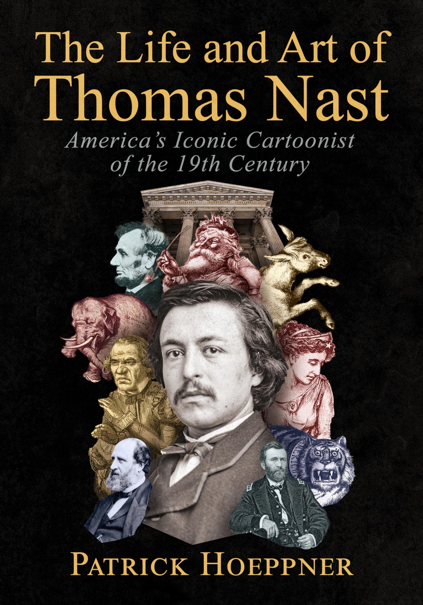 The Life and Art of Thomas Nast: America's Iconic Cartoonist of the 19th Century