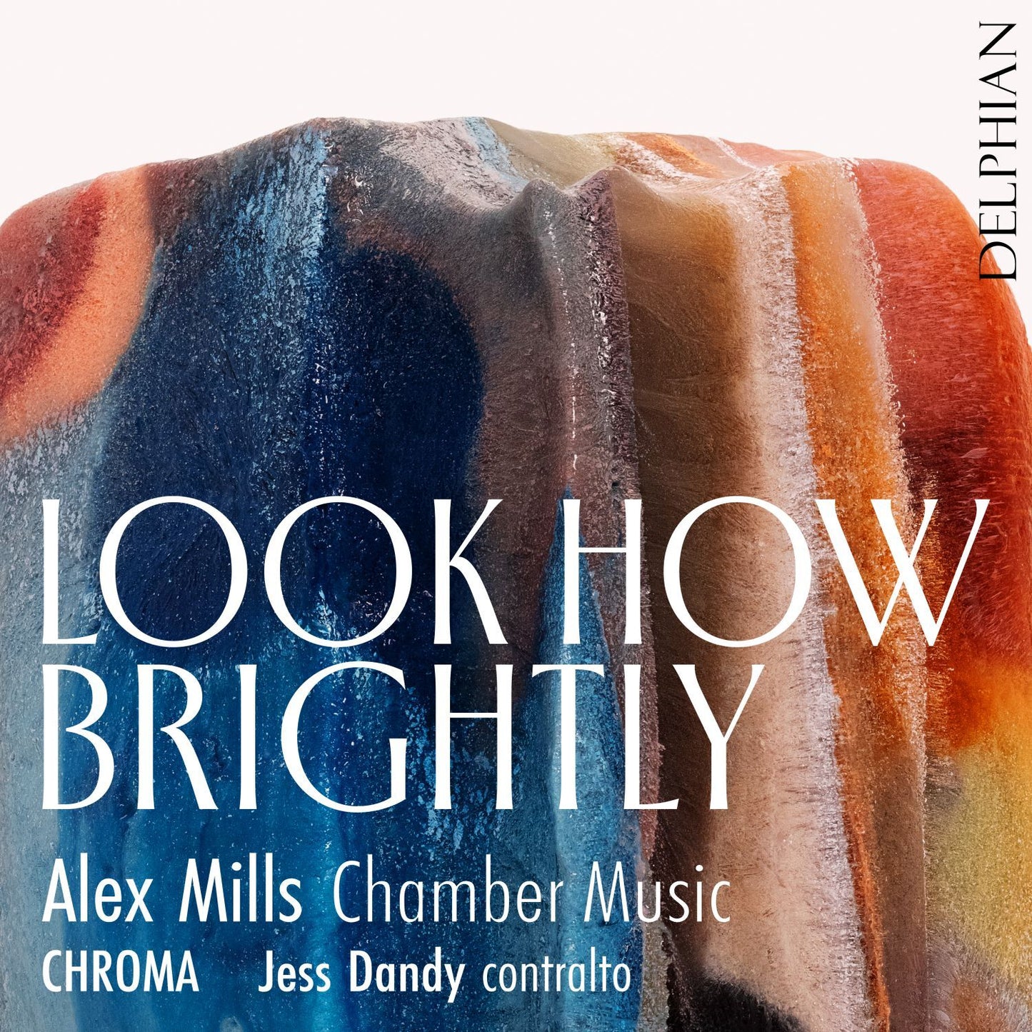 Look How Brightly: Alex Mills: Chamber Music