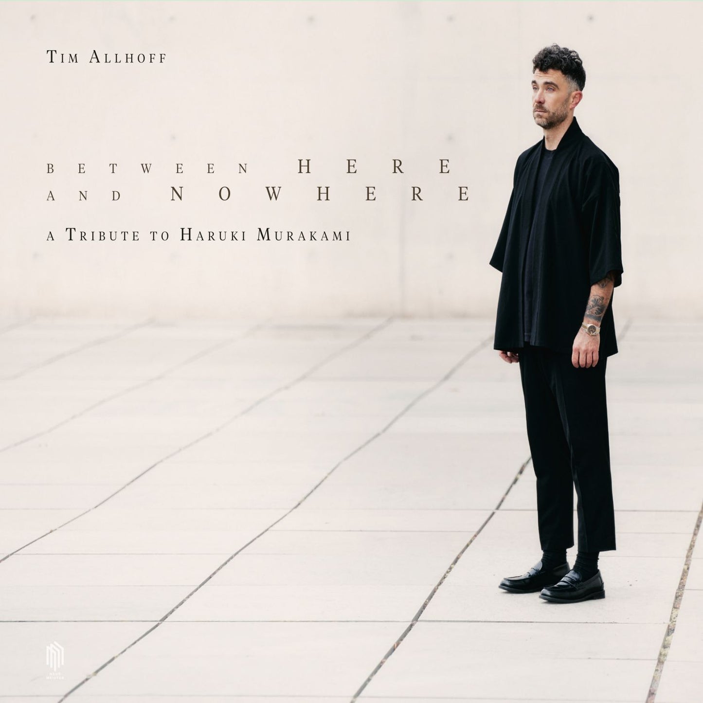 Tim Allhoff: Between Here and Nowhere: A Tribute to Haruki Murakami