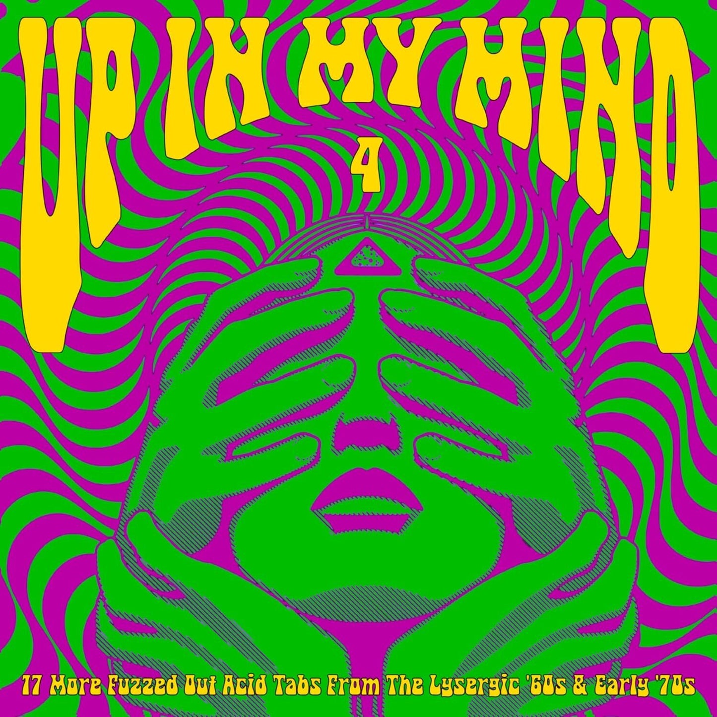 Up in My Mind, Vol. 4: 17 More Fuzzed Out Acid Tabs from the Lysergic '60s & Early '70s