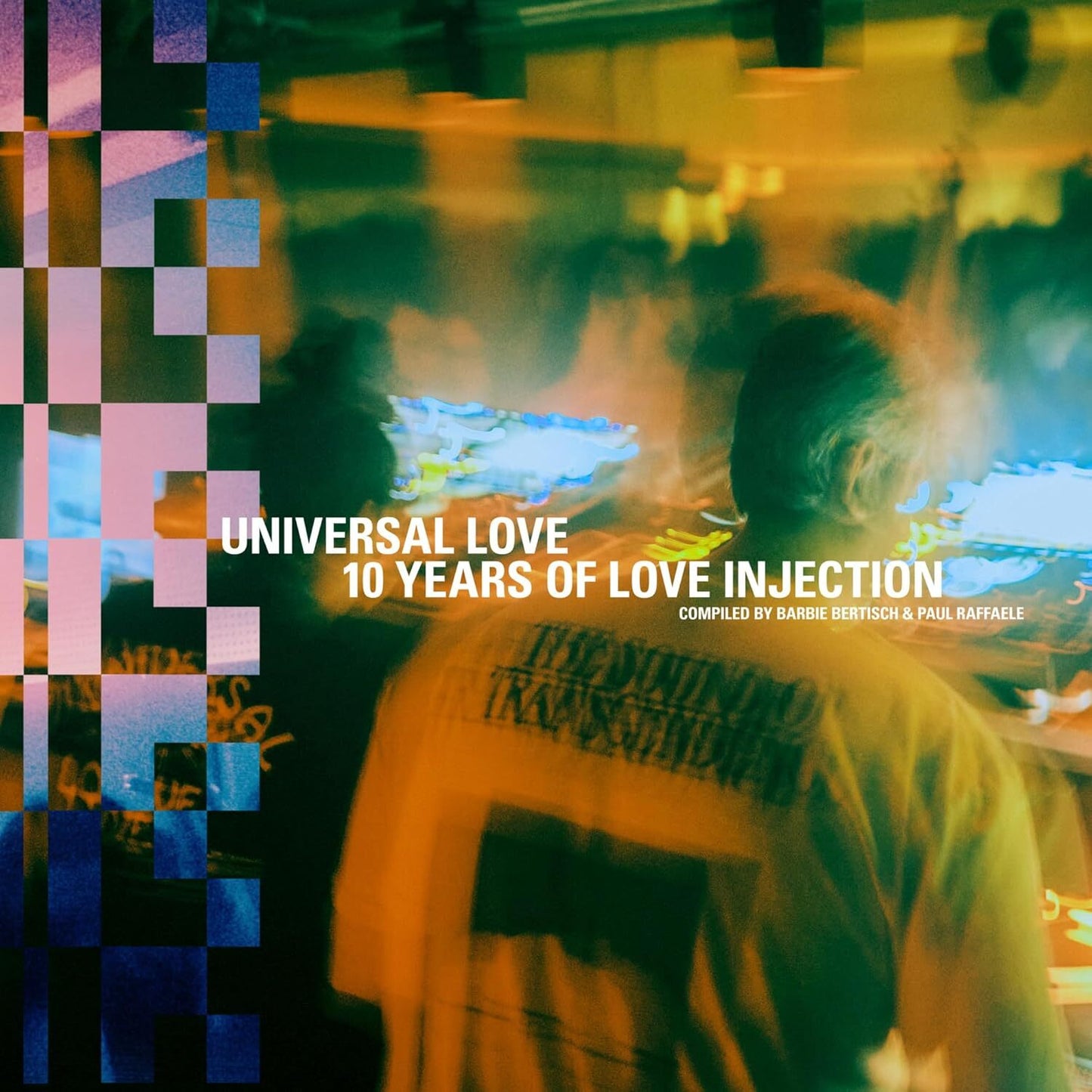 Universal Love: 10 Years of Love Injection: Compiled By Barbie Bertisch & Paul Raffaele