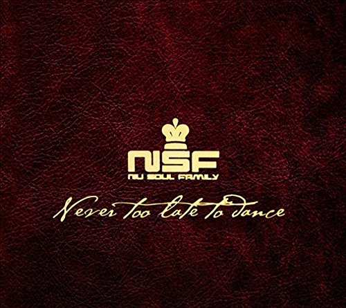 Nu Soul Family-Never Too Late To Dance