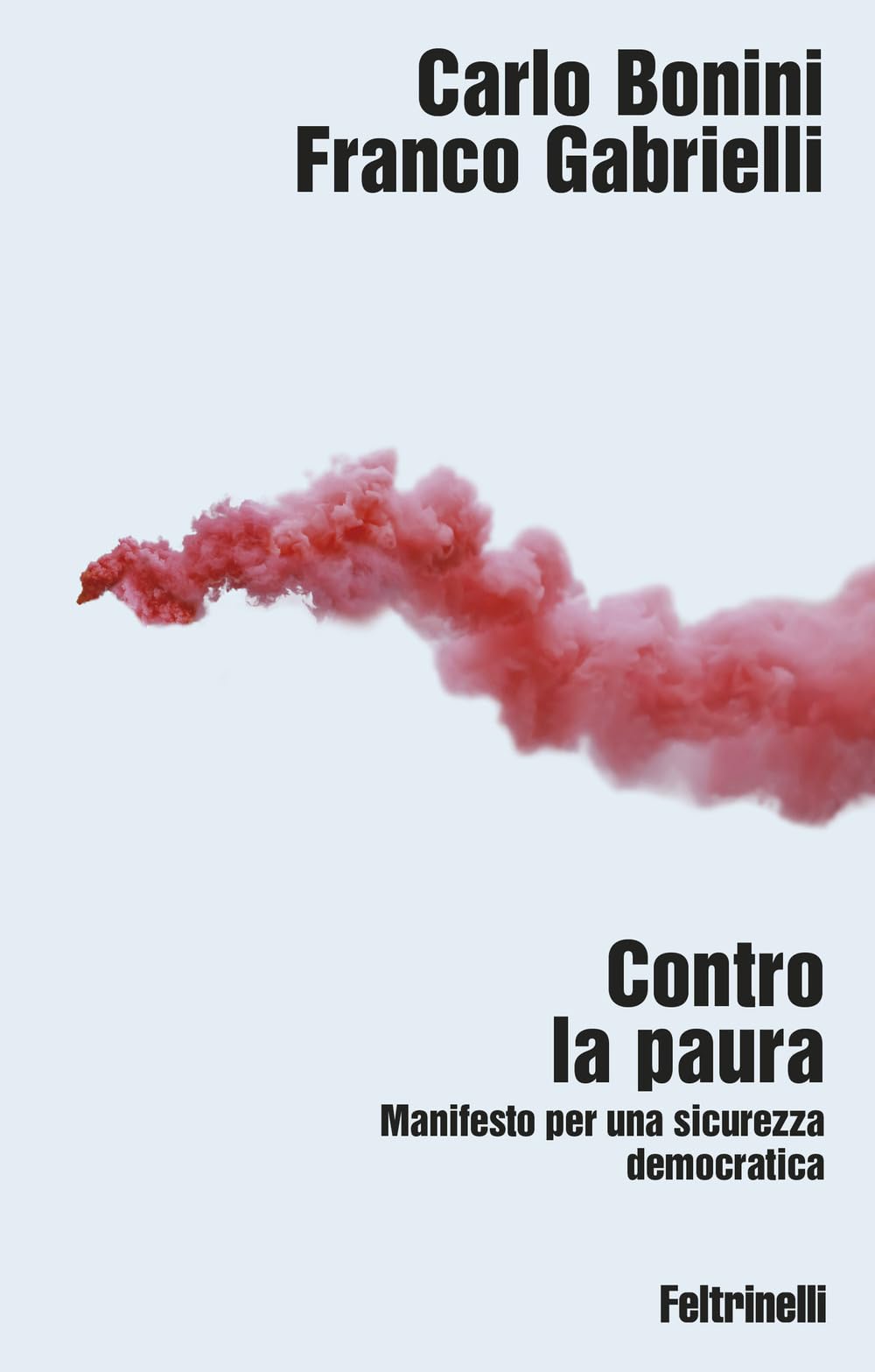 Contro la paura. Manifesto per una sicurezza democratica