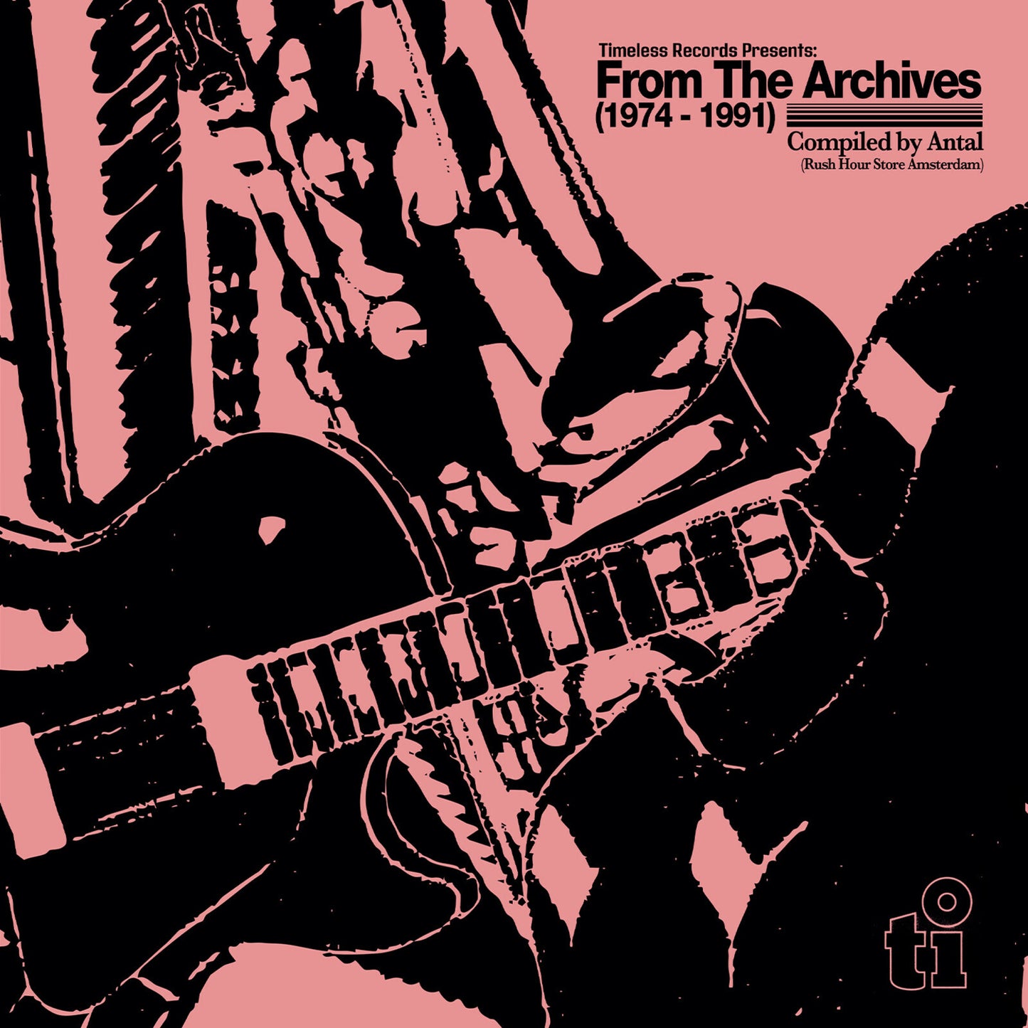 Timeless Presents: From the Archives (1974-1991): Compiled By Antal (Rush Hour Store Amsterdam)