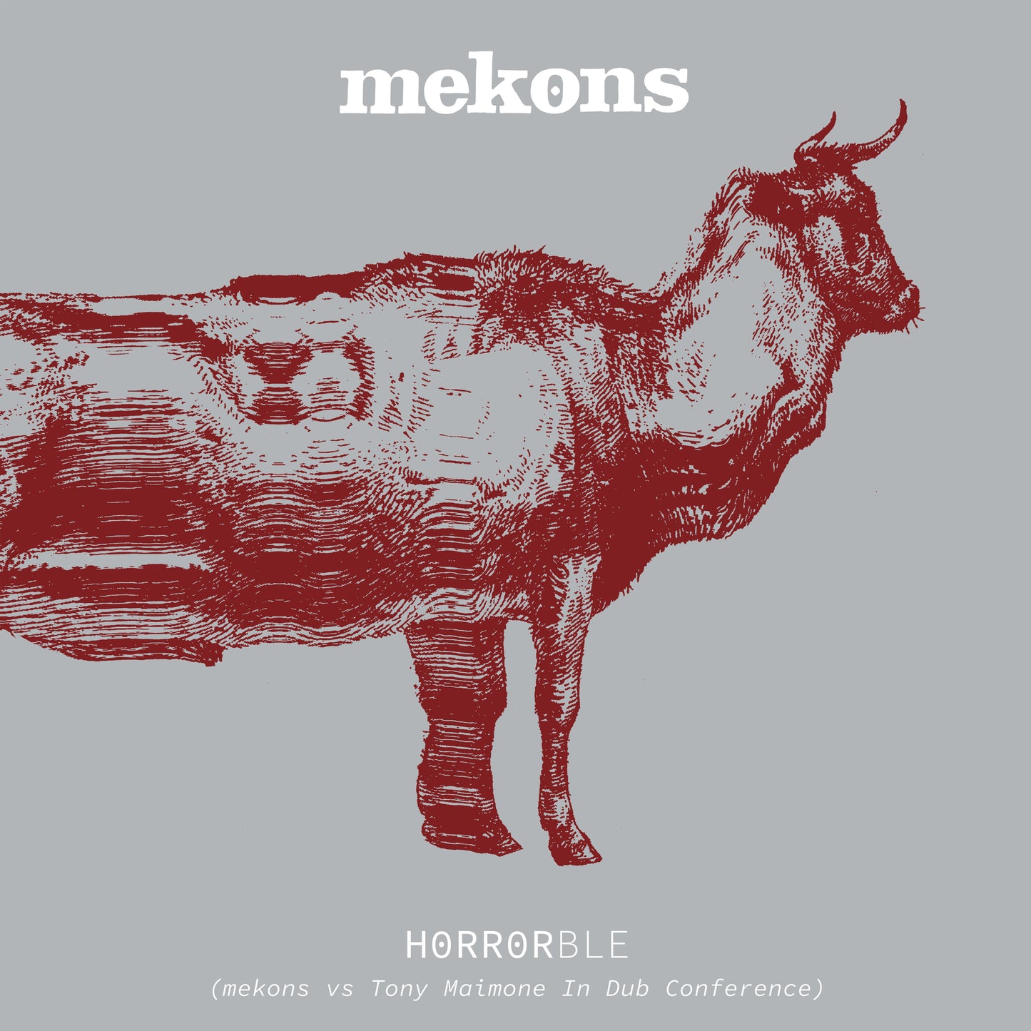 Horrorble (Mekons Vs Tony Maimone in Dub Conference)