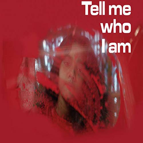 Tell Me Who I Am