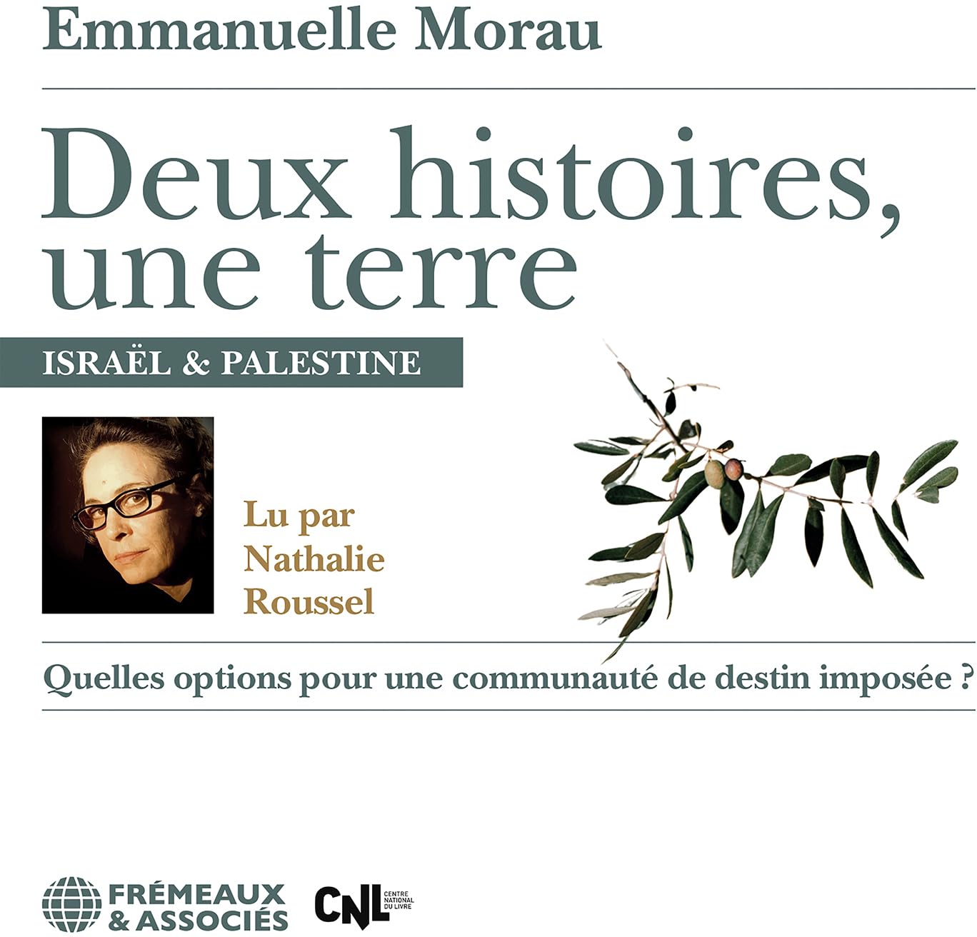 Deux Histoires, Une Terre-Israel & Palestine