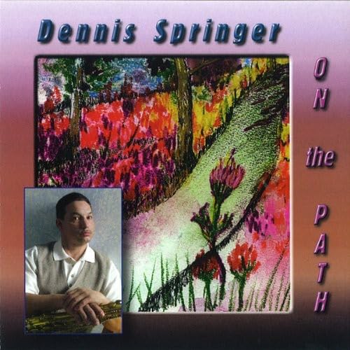 Dennis Springer - On The Path