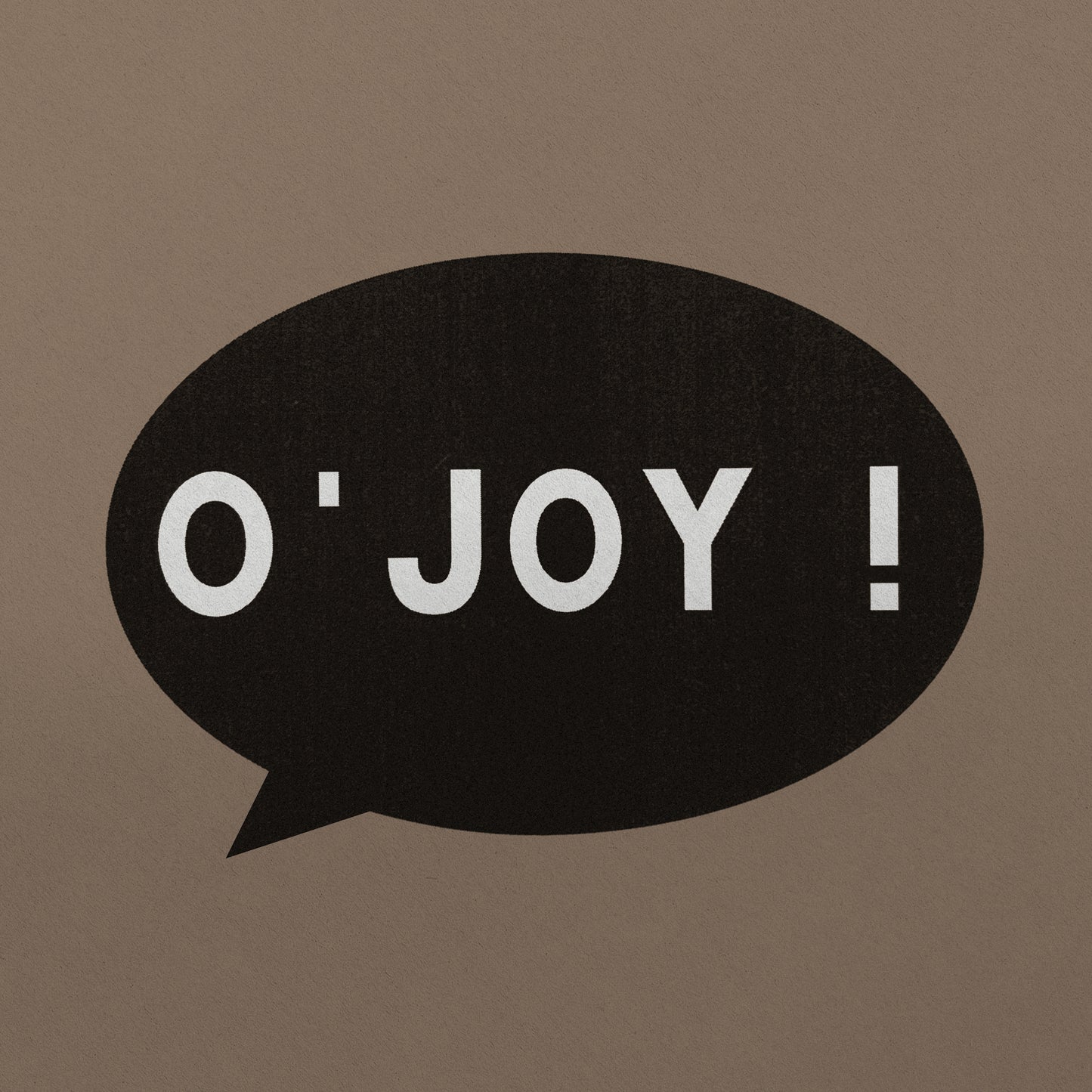 O'joy!