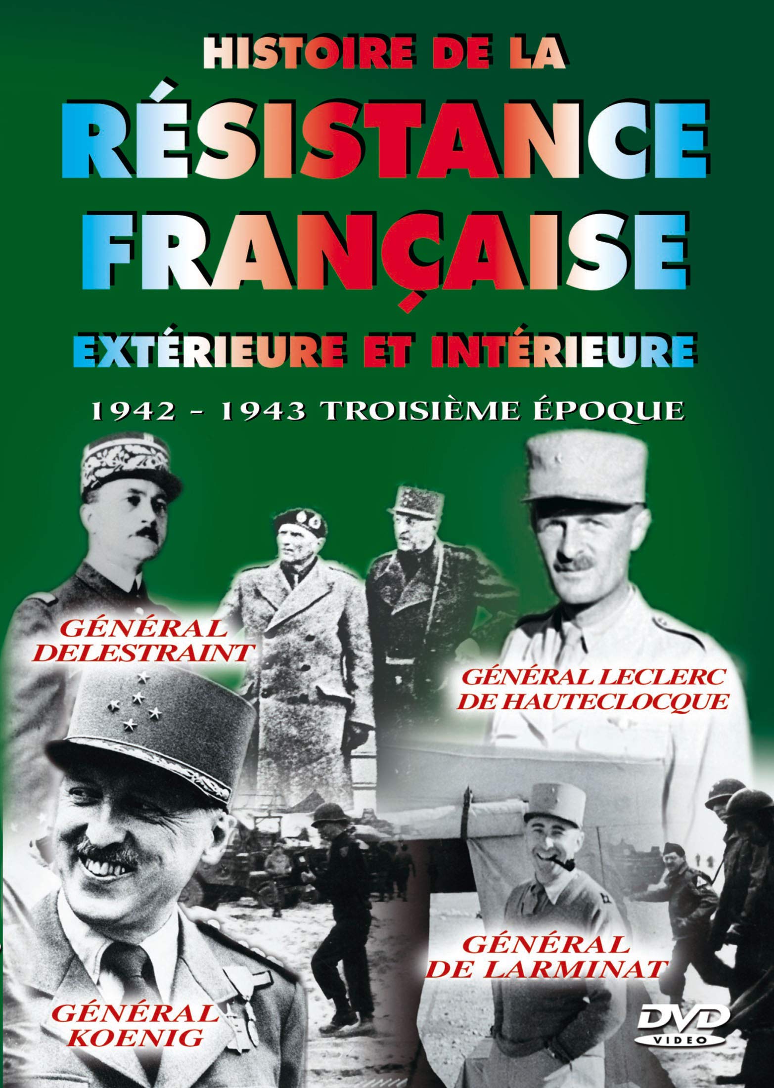 Histoire de la resistance française exterieure et intérieure, vol. 3 : 1942-1943 troisième epoque