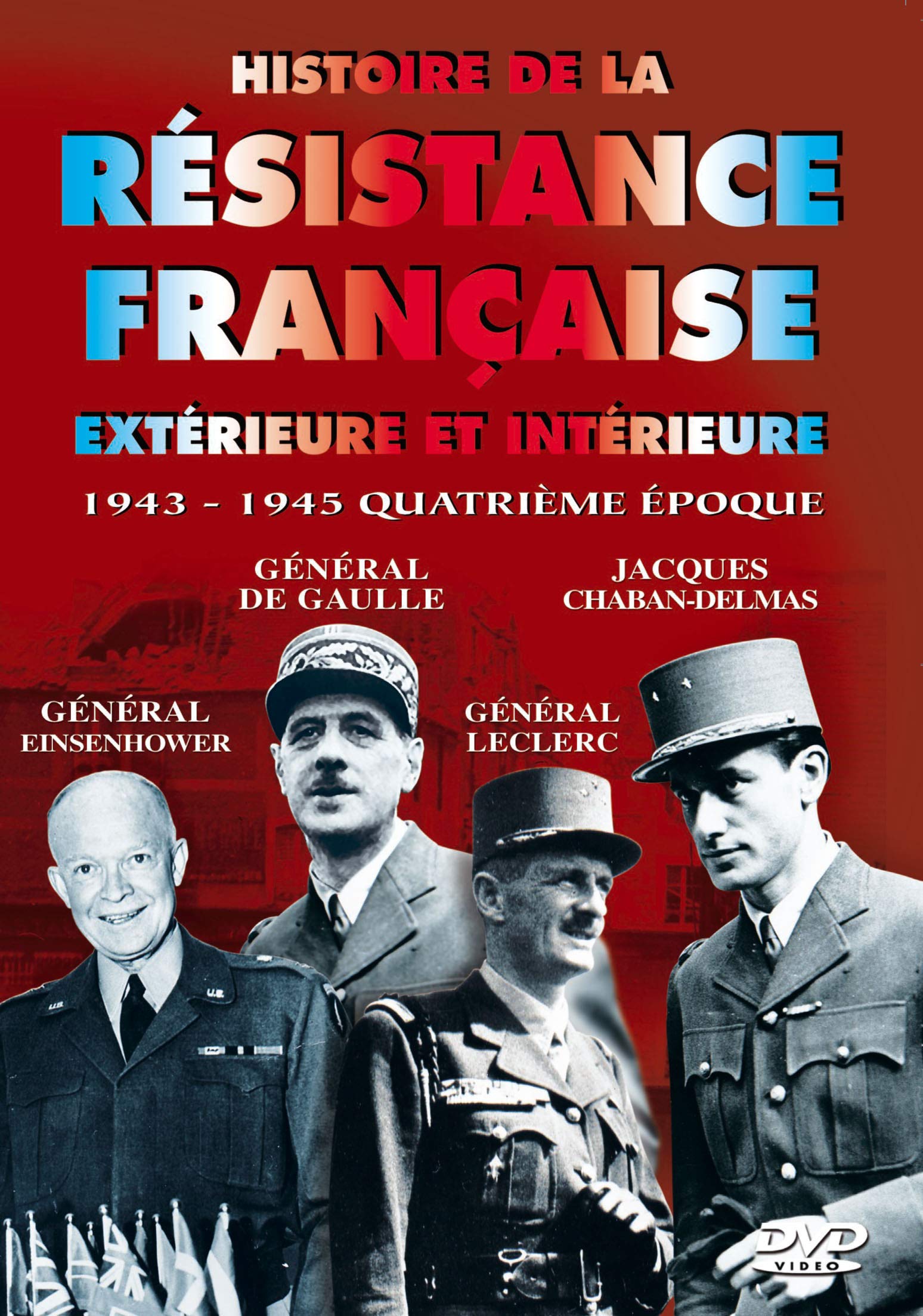 Histoire de la resistance française exterieure et intérieure, vol. 4 : 1943-1945 quatrième epoque