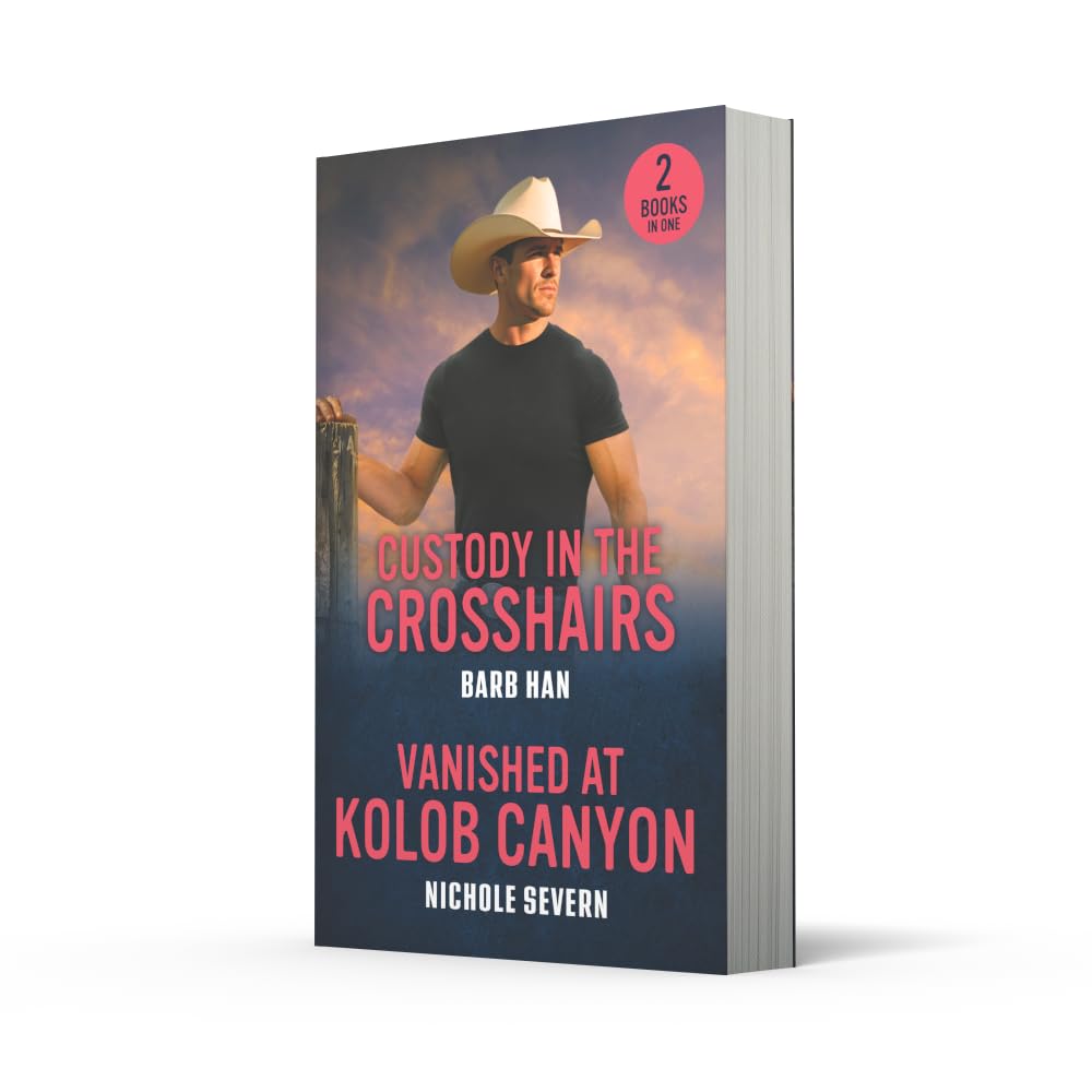 Custody In The Crosshairs / Vanished At Kolob Canyon: 2 small town romances for fans of forced proximity tension, second chances and murder mystery cases! New in 2026!