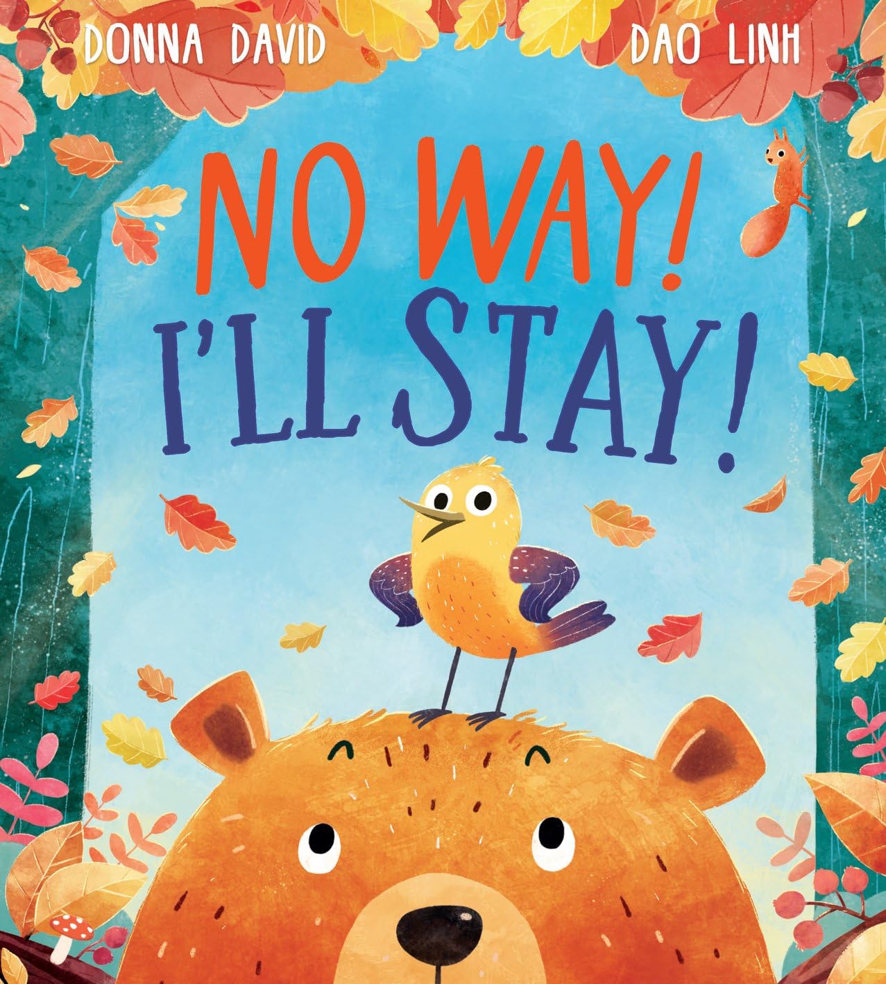 No Way, I'll Stay: Children will love laughing along to this little bird's refusal to migrate!