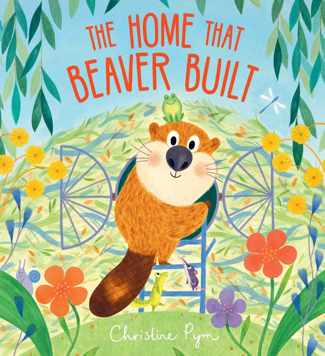 The Home That Beaver Built: Sharing isn't always easy for a little beaver who just wants a home ALL to herself!